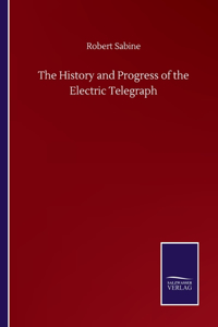 History and Progress of the Electric Telegraph