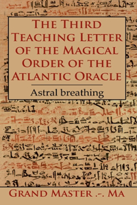 Third Teaching Letter of the Magical Order of the Atlantic Oracle