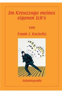 Im Kreuzzuge meines eigenen Ich's