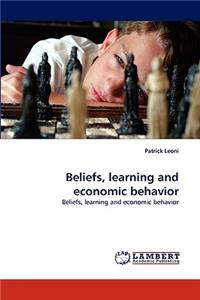 Beliefs, learning and economic behavior