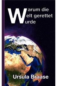 Warum die Welt gerettet wurde