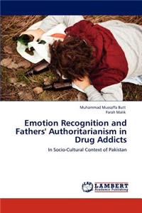 Emotion Recognition and Fathers' Authoritarianism in Drug Addicts