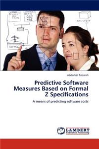 Predictive Software Measures Based on Formal Z Specifications