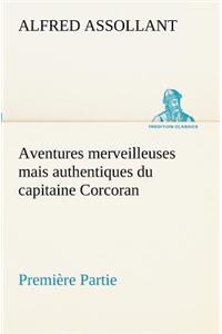 Aventures merveilleuses mais authentiques du capitaine Corcoran, Première Partie
