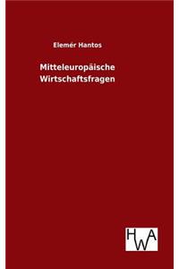 Mitteleuropäische Wirtschaftsfragen