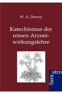 Katechismus der reinen Arzneiwirkungslehre