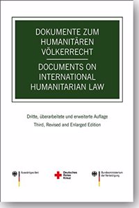 Dokumente Zum Humanitaren Volkerrecht / Documents on International Humanitarian Law