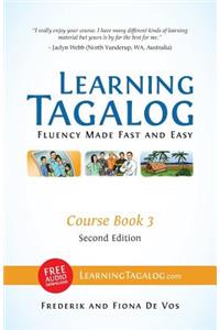 Learning Tagalog - Fluency Made Fast and Easy - Course Book 3 (Part of 7-Book Set) B&w + Free Audio Download