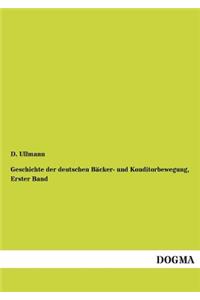 Geschichte der deutschen Bäcker- und Konditorbewegung, Erster Band