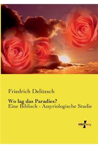 Wo lag das Paradies?
