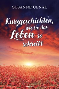 Kurzgeschichten, wie sie das Leben so schreibt