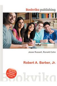 Robert A. Barber, Jr.