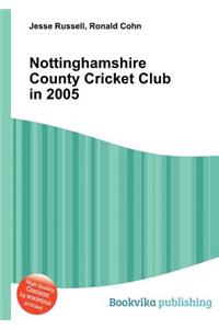 Nottinghamshire County Cricket Club in 2005
