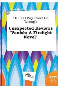 10 000 Pigs Can't Be Wrong