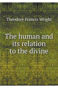 The Human and Its Relation to the Divine