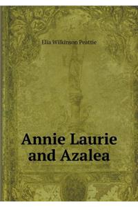 Annie Laurie and Azalea