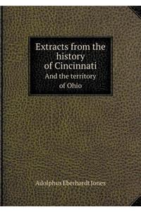 Extracts from the history of Cincinnati And the territory of Ohio
