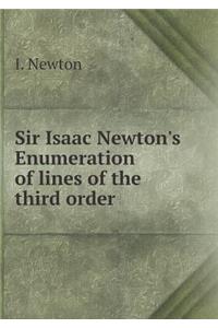 Sir Isaac Newton's Enumeration of Lines of the Third Order