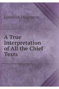 A True Interpretation of All the Chief Texts