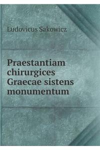 Praestantiam Chirurgices Graecae Sistens Monumentum
