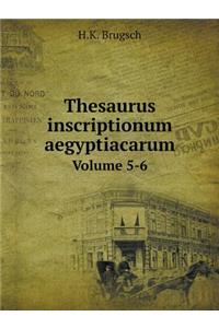 Thesaurus Inscriptionum Aegyptiacarum Volume 5-6