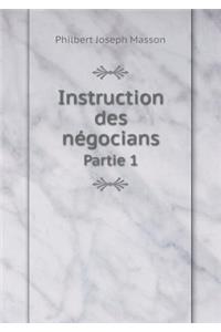 Instruction des négocians Partie 1