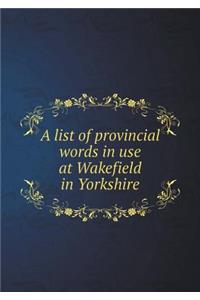A list of provincial words in use at Wakefield in Yorkshire