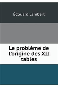 Le Problème de l'Origine Des XII Tables