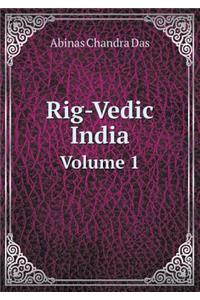 Rig-Vedic India Volume 1