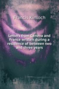 LETTERS FROM GENEVA AND FRANCE WRITTEN