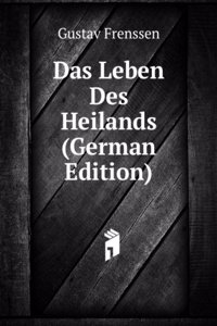 Das Leben Des Heilands (German Edition)