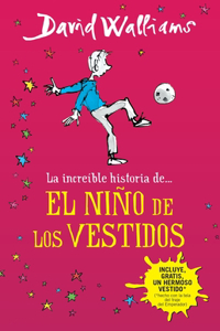 Increíble Historia De...El Niño de Los Vestidos / The Boy in the Dress