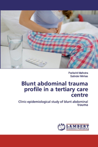 Blunt abdominal trauma profile in a tertiary care centre