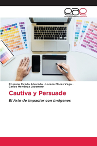 Cautiva y Persuade