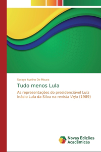 Tudo menos Lula