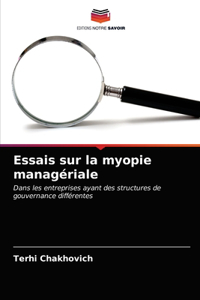 Essais sur la myopie managériale