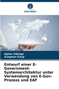 Entwurf einer E-Government-Systemarchitektur unter Verwendung von E-Gov-Prozess und EAF