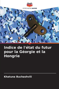 Indice de l'état du futur pour la Géorgie et la Hongrie
