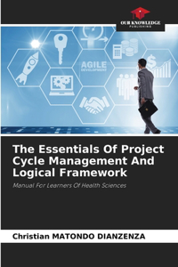 Essentials Of Project Cycle Management And Logical Framework