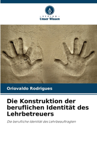 Die Konstruktion der beruflichen Identität des Lehrbetreuers
