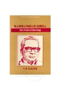 Rammanohar Lohia: His Political Ideology