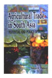 Agricultural Trade in South Asia Potential and Policy Options
