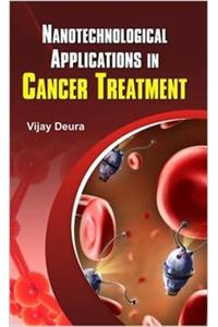 NANOTECHNOLOGICAL APPLICATIONS IN CANCER TREATMENT