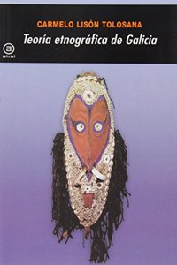 Teoria Etnografica de Galicia: Antropologia Cultural de Galicia IX