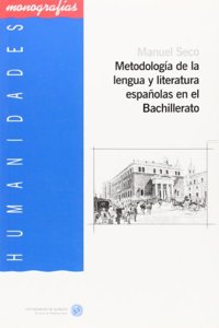 Metodologia de la lengua y literatura espanolas en el Bachillerato