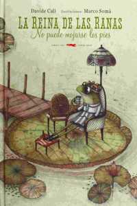 La Reina de Las Ranas No Puede Mojarse Los Pies