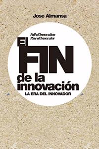 El fin de la innovacion: La era del innovador
