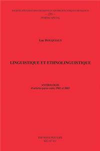 Linguistique Et Ethnolinguistique. Anthologie d'Articles Parus Entre 1961 Et 2003