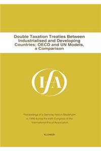 Double Taxation Treaties Between Industrialised and Developing Countries:OECD and UN Models