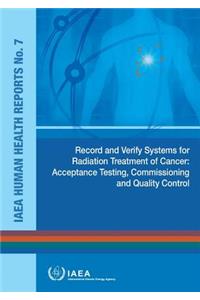 Record and Verify Systems for Radiation Treatment of Cancer: Acceptance Testing, Commissioning and Quality Control